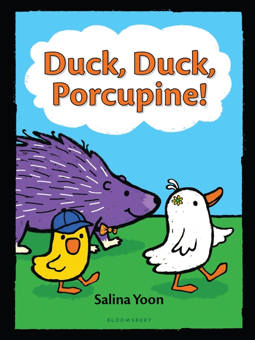Title details for Duck, Duck, Porcupine! by Salina Yoon - Available